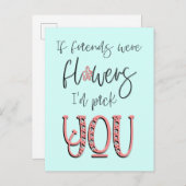 Carte Postale Si les amis étaient des fleurs, je vous citerais (Devant / Derrière)