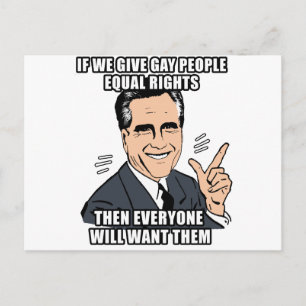 CARTE POSTALE SI ROMNEY DONNE AUX HOMOSEXUELS DES DROITS ÉGAUX A