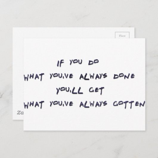 Carte Postale Si tu fais ce que tu as toujours fait (Devant / Derrière)