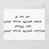 Carte Postale Si tu fais ce que tu as toujours fait (Devant)