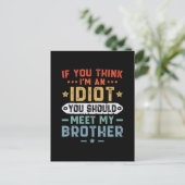 Carte Postale Si vous pensez que je suis un idiot, vous devriez (Debout devant)