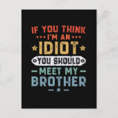Carte Postale Si vous pensez que je suis un idiot, vous devriez (Devant)