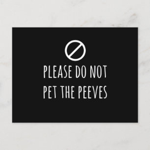 Carte Postale S'Il Vous Plaît Ne Pas Pet Les Peeves Funny Pet An