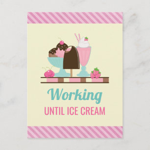 Carte Postale Silly Pun Travailler Jusqu'À Glace Crème - Yummy T