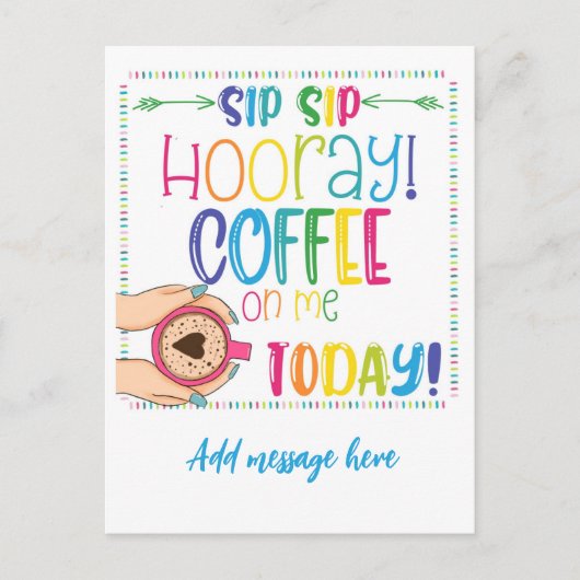 Carte Postale sip sip hourra café offert aujourd'hui cadeau pour (Devant)