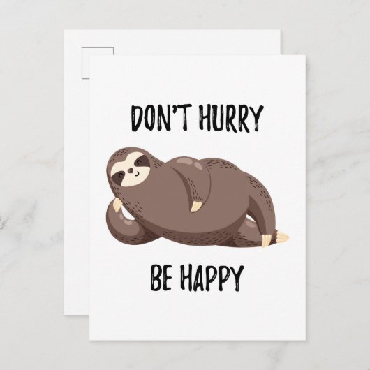 Carte Postale Sloth dit : | Ne vous dépêchez pas d'être heureux (Devant / Derrière)