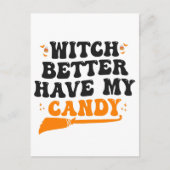 Carte Postale Sorcière ferait mieux d'avoir mon bonbon drôle de (Devant)