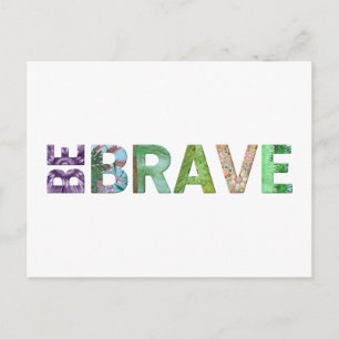 Carte Postale Soyez courageux et heureux