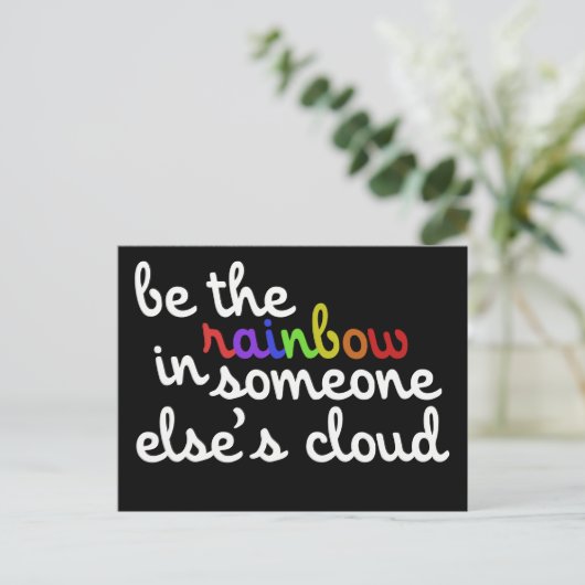 Carte Postale Soyez l'arc-en-ciel dans le nuage de certains (Debout devant)