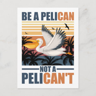 Carte Postale Soyez un pélican pas un pélican drôle vintage