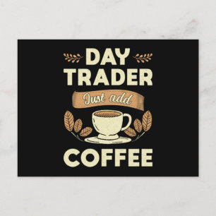 Carte Postale Stock Market Daytrader Juste Ajouter Coffee Trader