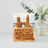 Carte Postale Stop Waiting, Sand Castle Beach, Motivation (Debout devant)