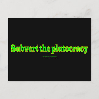 Carte Postale SubvertPlutocracy