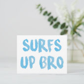 Carte Postale Surfs Up Bro (Debout devant)
