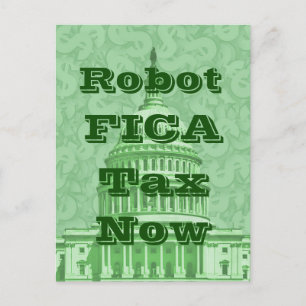 Carte Postale Taxe FICA pour les robots maintenant