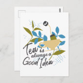 Carte Postale Tea is always a good idea (Devant / Derrière)