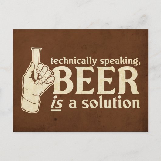 Carte Postale techniquement parlant, la bière est une solution (Devant)