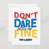 Carte Postale Ted Lasso | Don't You Dare Settle For Fine (Devant / Derrière)