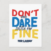 Ted Lasso | Don't You Dare Settle For Fine