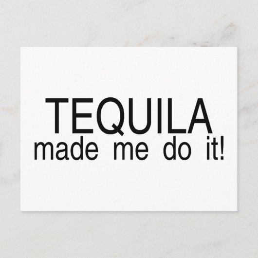 Carte Postale Tequila M'A Fait Le Faire (Devant)
