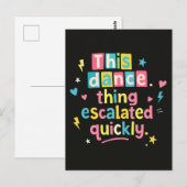 Carte Postale This dance thing escalated quickly (Devant / Derrière)