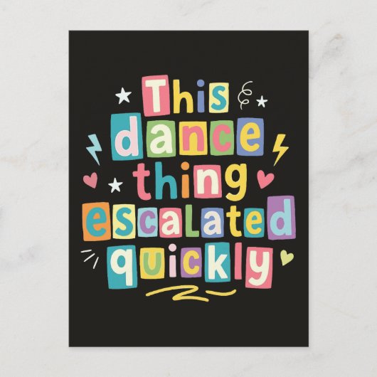 Carte Postale This dance thing escalated quickly (Devant)