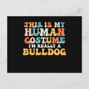 Carte Postale This is My Human Costume I'm Really a Bulldog