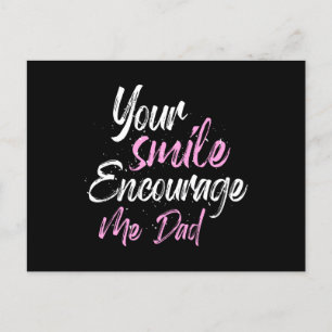 Carte Postale Ton sourire Encouragez-moi papa