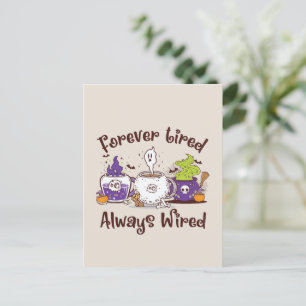 Carte Postale Toujours fatigué, toujours stimulé – Conception po