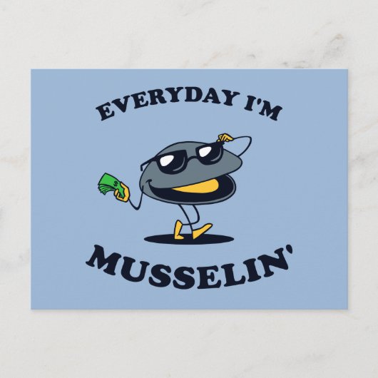 Carte Postale Tous les jours, je suis Musselin' (Devant)