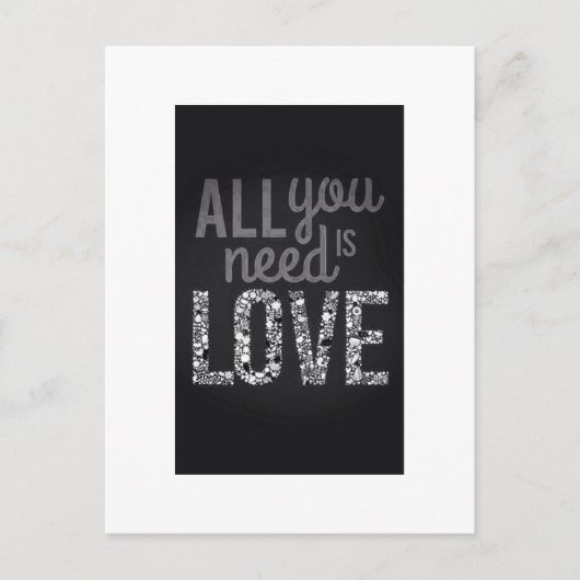Carte Postale Tout ce dont vous avez besoin, c'est d'amour... (Devant)