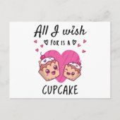 Carte Postale Tout ce que je souhaite, c'est un Cupcake (Devant)