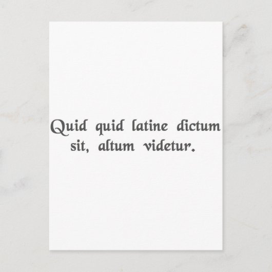 Carte Postale Tout ce qui est dit en latin semble profond. (Devant)