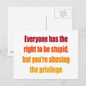 Carte Postale Tout le monde a le droit d'être stupide (Devant / Derrière)