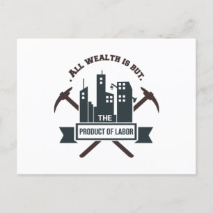 Carte Postale Toute richesse n'est que le produit du travail