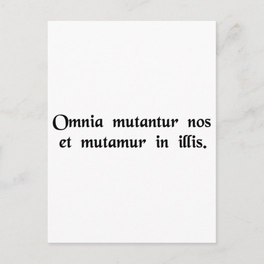 Carte Postale Toutes les choses changent, et nous changeons avec (Devant)