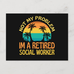 Carte Postale Travailleur social à la retraite, plus mon problèm