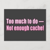 Carte Postale Trop à faire - Pas assez de cache! ! (Devant)