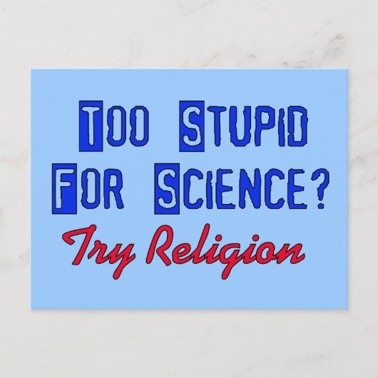 Carte Postale Trop Stupide Pour La Science (Devant)