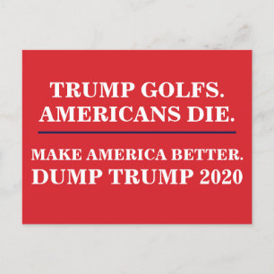 Carte Postale Trump Golfs Americans Die Dump Trump 2020
