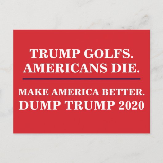 Carte Postale Trump Golfs Americans Die Dump Trump 2020 (Devant)
