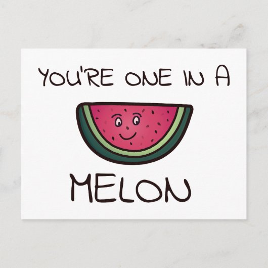 Carte Postale Tu es dans un Melon (Devant)
