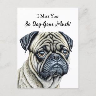 Carte Postale Tu me manques tellement de chien qu'il est parti