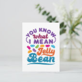 Carte Postale Tu Sais Ce Que Je Veux Dire Jelly Bean (Debout devant)