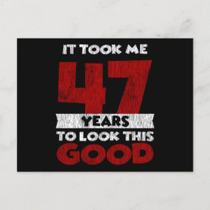 Carte Postale Un Anniversaire de 47 ans m'a fait bonne apparence