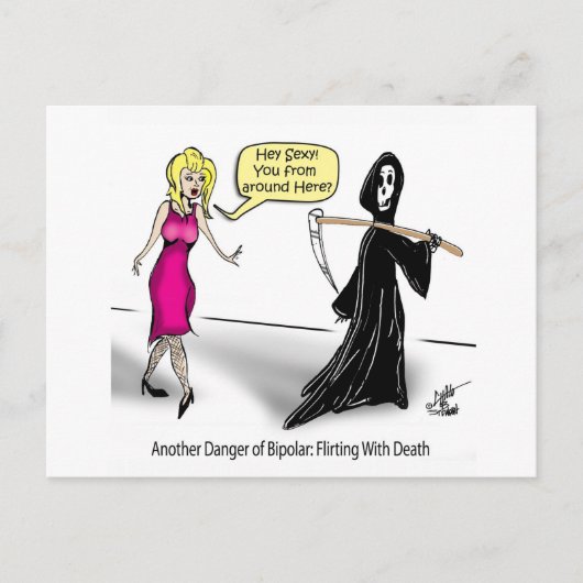 Carte Postale Un autre danger de bipolarité : Flirter avec la mo (Devant)