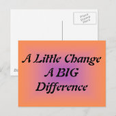 Carte Postale Un Petit Changement, Une GRANDE Différence (Devant / Derrière)