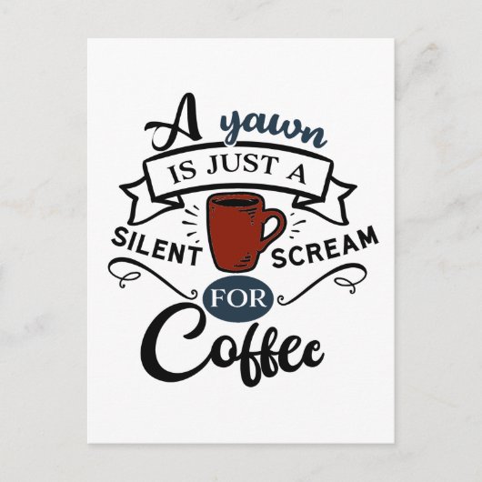 Carte Postale Un Yawn est un cri pour le café (Devant)