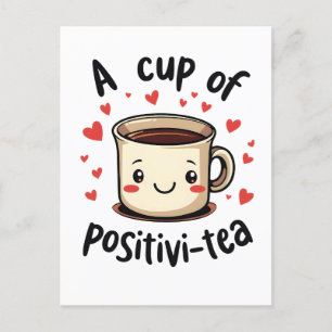 Carte Postale Une Coupe de Positivi-Tea Amoureux de Thé Cute Drô