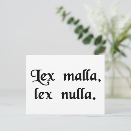 Carte Postale Une mauvaise loi n'est pas une loi. (Debout devant)